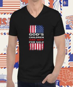 God's Children Are Not For Sale 2023 Tee Shirt