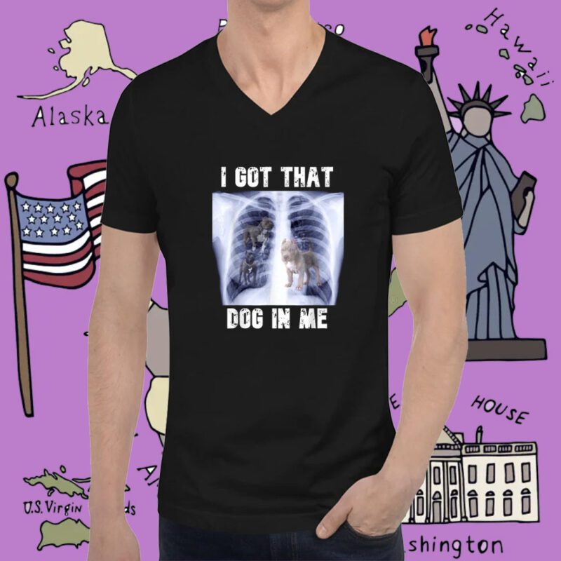 I Got that Dog in Me Xray Meme Tee Shirt