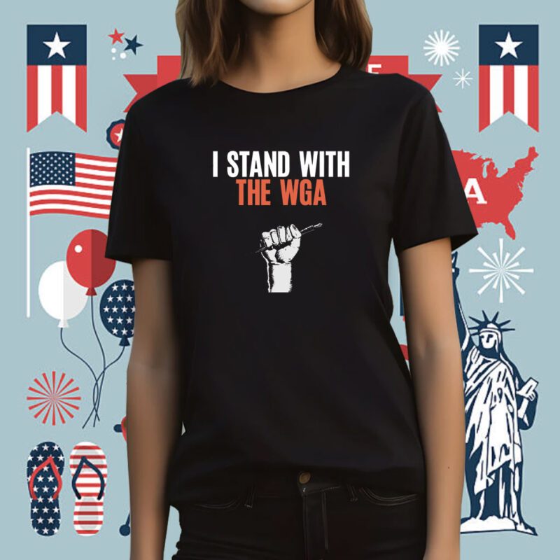 I Stand With The WGA Strong Tee Shirt