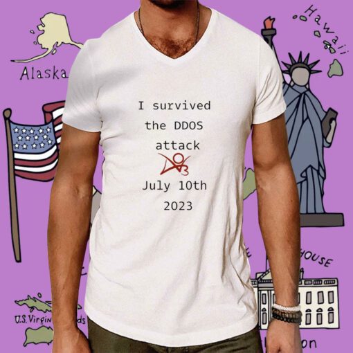 I Survived The Ddos Attack July 10Th 2023 Tee Shirt