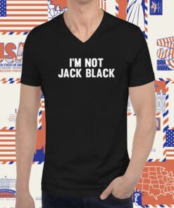 I’m Not Jack Black Tee Shirt