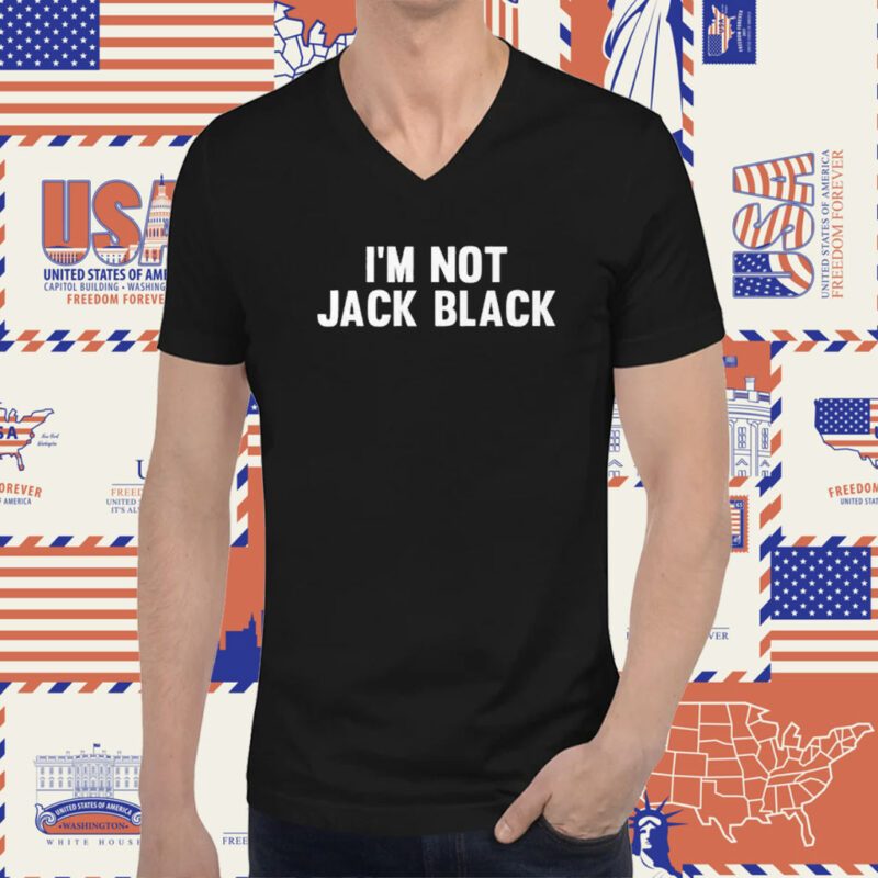 I’m Not Jack Black Tee Shirt