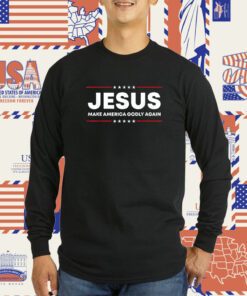 Jesus Make America Godly Again Patriotic Christian Faith USA Tee Shirt