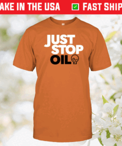 Just Stop Oil Tee Shirt