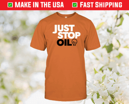 Just Stop Oil Tee Shirt