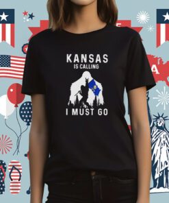 Kansas Is Calling I Must Go Bigfoot Tee Shirt