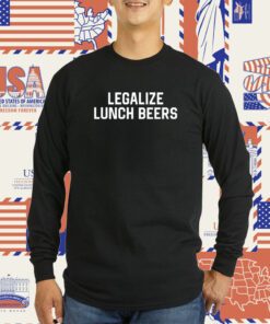 Legalize Lunch Beers Tee Shirt