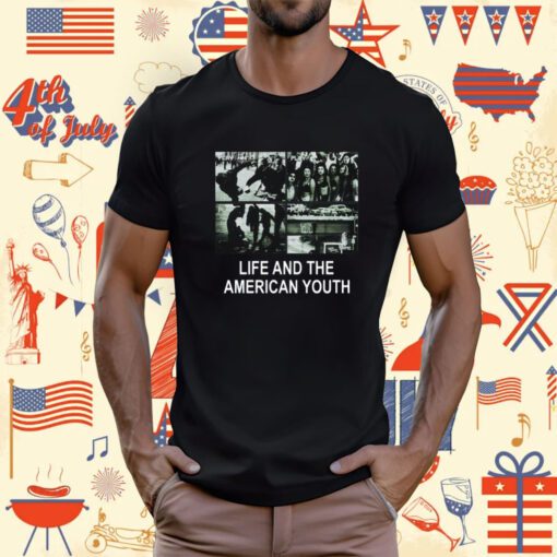 Life And The American Youth Tee Shirt