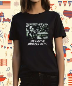 Life And The American Youth Tee Shirt