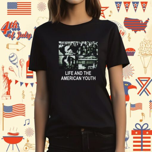 Life And The American Youth Tee Shirt