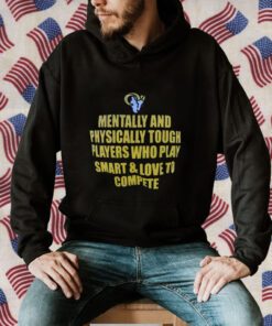 Mentally And Physically Tough Players Los Angeles Rams TShirt