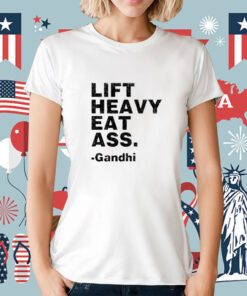 Moody Lift Heavy Eat Ass Gandhi Tee Shirt