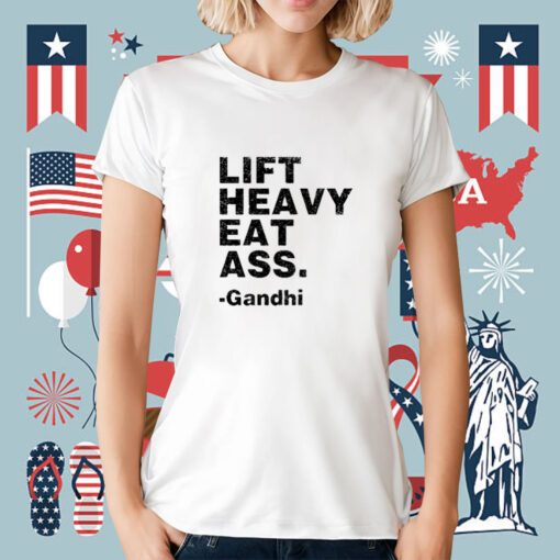 Moody Lift Heavy Eat Ass Gandhi Tee Shirt