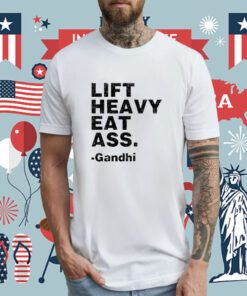 Moody Lift Heavy Eat Ass Gandhi Tee Shirt