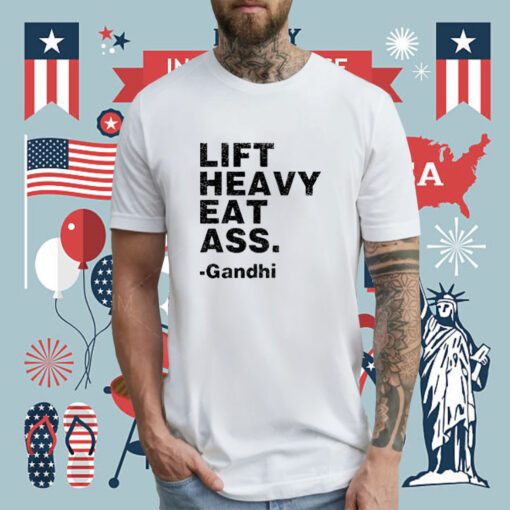 Moody Lift Heavy Eat Ass Gandhi Tee Shirt