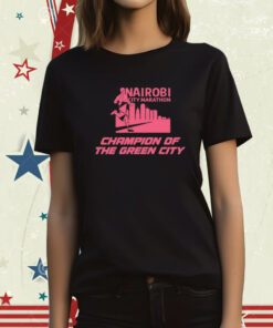 Nairobi City Marathon Champion Of The Green City Tee Shirt