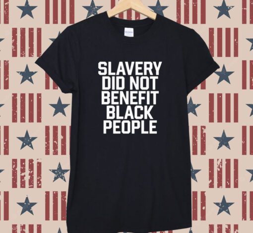 Obi B Parker Slavery Did Not Benefit Black People T-Shirt