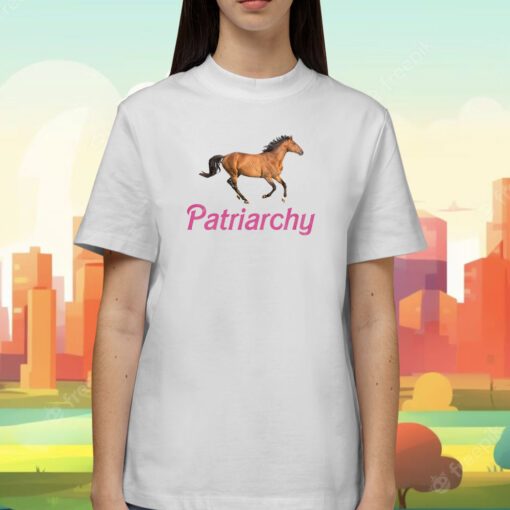 Patriarchy Horse Tee Shirt