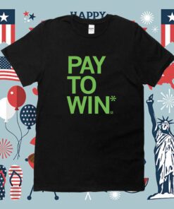 Pay to Win. Not just in video games Shirt