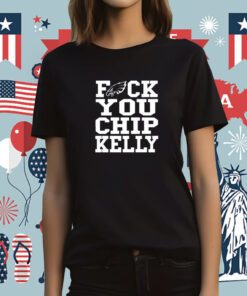 Philadelphia Eagles Fuck You Chip Kelly Tee Shirt