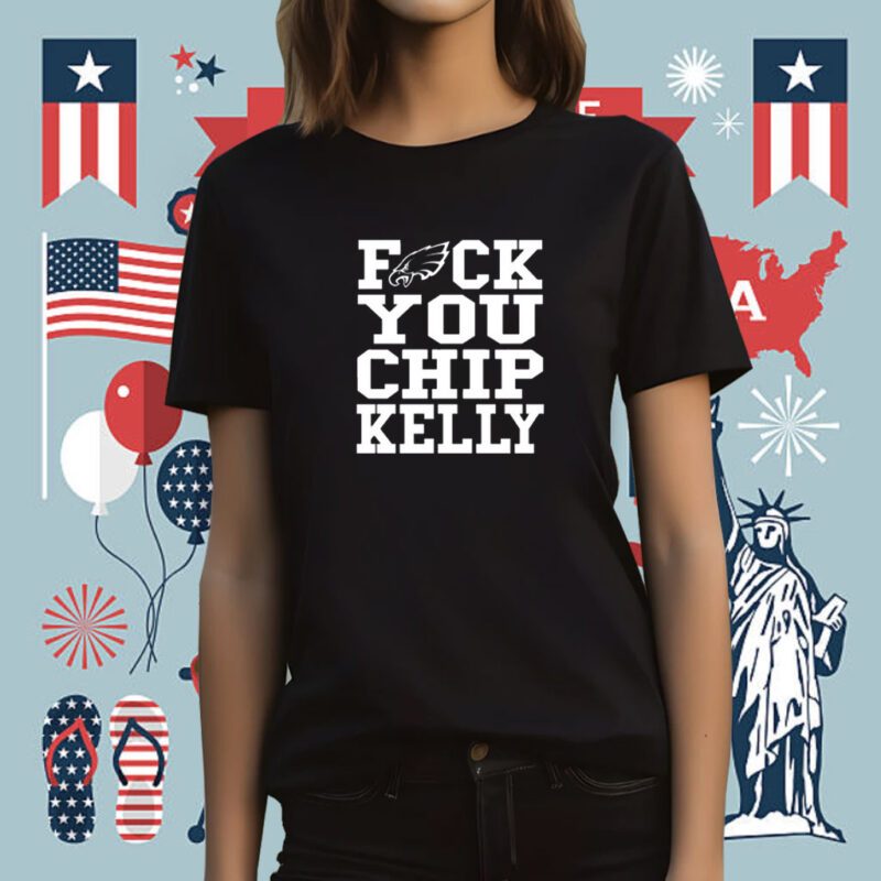 Philadelphia Eagles Fuck You Chip Kelly Tee Shirt