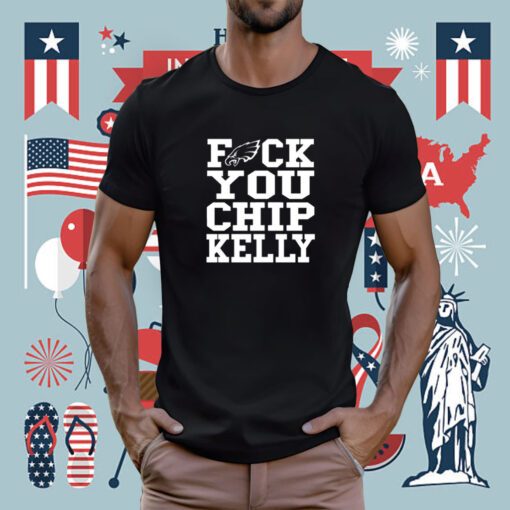 Philadelphia Eagles Fuck You Chip Kelly Tee Shirt