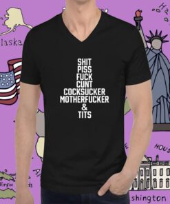 Piss Fuck Cunt Cocksucker Motherfucker And Tits Tee Shirt