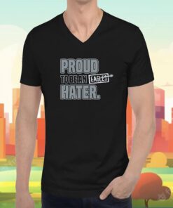 Proud To Be an Eagles Hater Dallas Football Tee Shirt