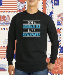 Redlands Save A Journalist Buy A Newspaper Tee Shirt