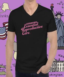 Regulate Guns Not Essential Reproductive Care Tee Shirt