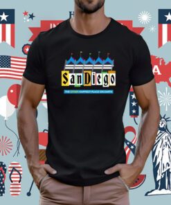 San Diego The Other Happiest Place On Earth Tee Shirt