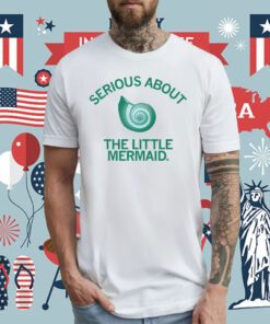 Serious About the Little Mermaid Tee Shirt