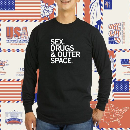 Sex, Drugs & Outer Space Tee Shirt