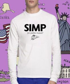 Simp For Public Transit T-Shirt