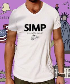 Simp For Public Transit T-Shirt