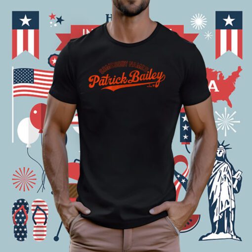 Somebody Named Patrick Bailey Tee Shirt