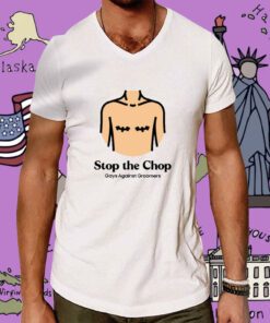 Stop The Chop Gays Against Groomers Tee Shirt