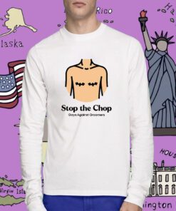 Stop The Chop Gays Against Groomers Tee Shirt