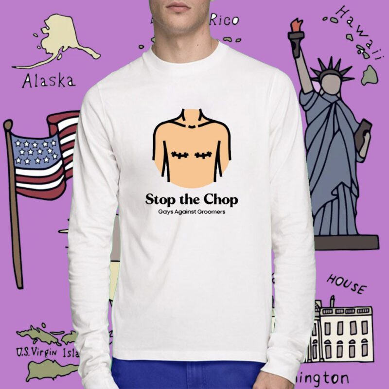 Stop The Chop Gays Against Groomers Tee Shirt