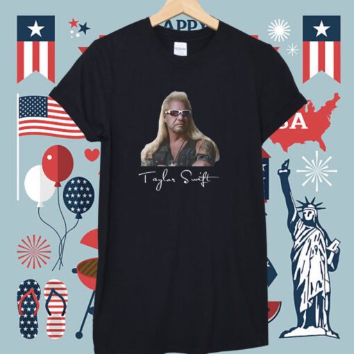 Taylor Swift Dog The Bounty Hunter T-Shirt