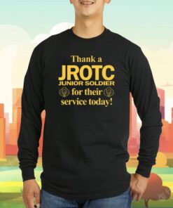 Thank A Jrotc Junior Soldier For Their Service Today Tee Shirt