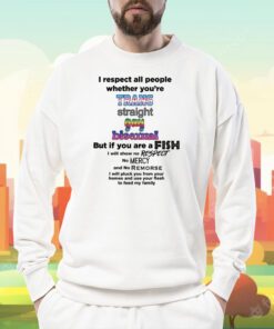 That Go Hard I Respect All People Whether You're Trans Straight Gay Bisexual T-Shirt