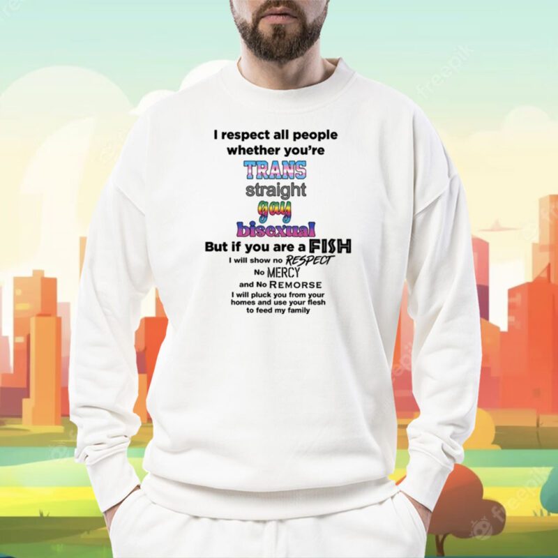 That Go Hard I Respect All People Whether You're Trans Straight Gay Bisexual T-Shirt