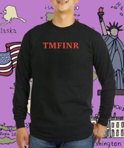 That Mother Fucker Is Not Real ‘TMFINR’ T-Shirt