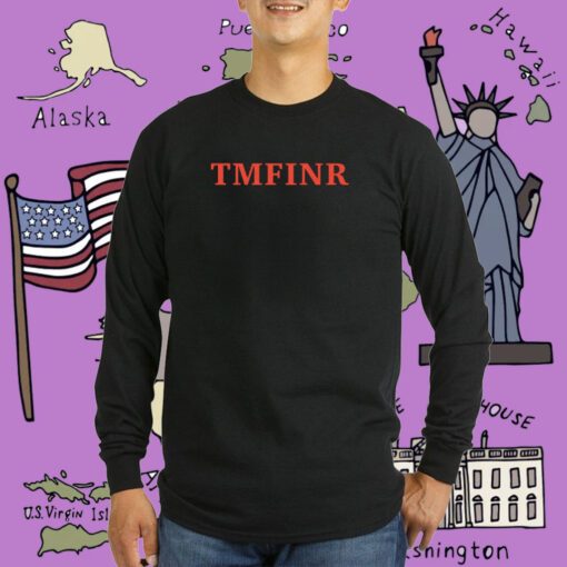 That Mother Fucker Is Not Real ‘TMFINR’ T-Shirt