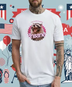 This Barbie Is Going Insane Raccoon Tee Shirt