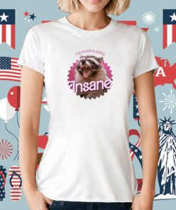 This Barbie Is Going Insane Raccoon Tee Shirt