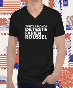 Tout Le Monde Deteste Fabien Roussel Tee Shirt