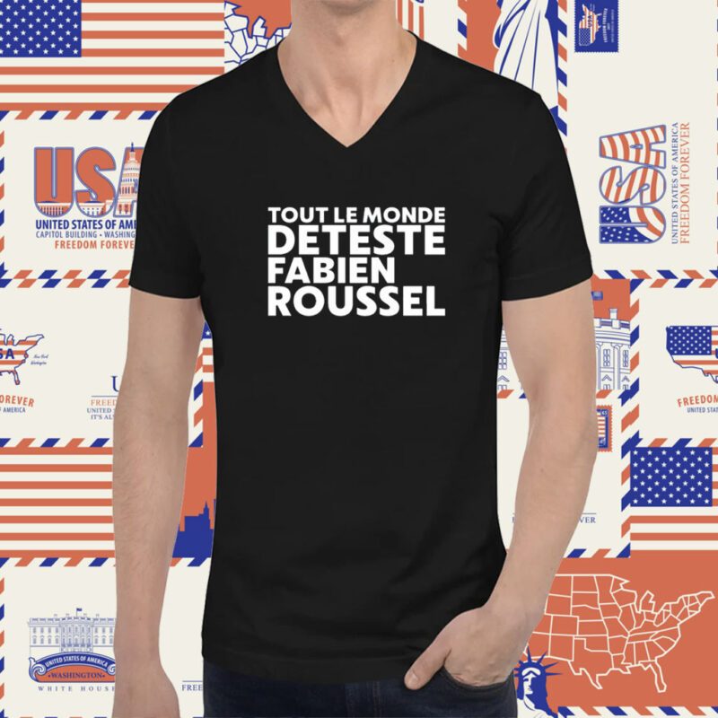 Tout Le Monde Deteste Fabien Roussel Tee Shirt