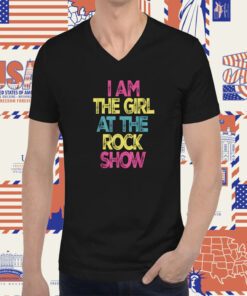 I Am The Girl At The Rock Show Rock Music Lover T-Shirt